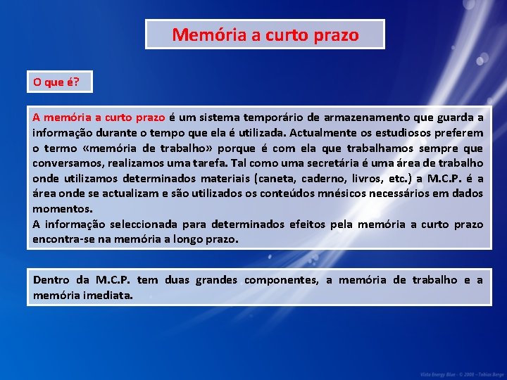 Memória a curto prazo O que é? A memória a curto prazo é um