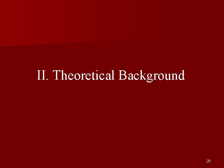 II. Theoretical Background 29 