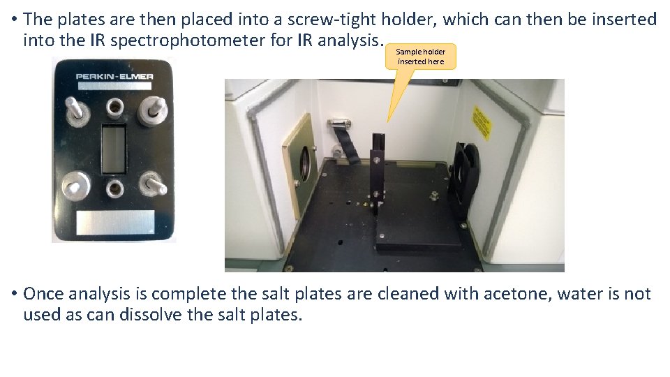  • The plates are then placed into a screw-tight holder, which can then