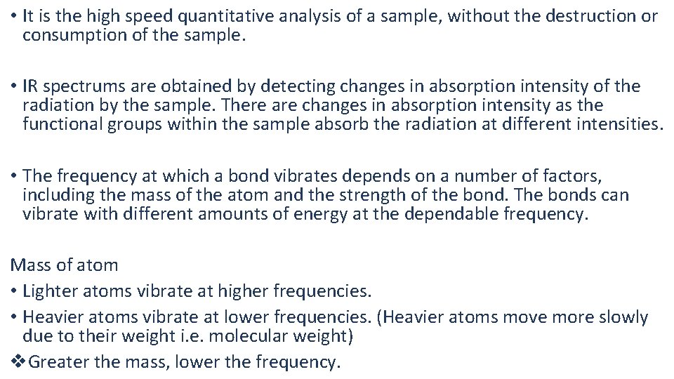  • It is the high speed quantitative analysis of a sample, without the