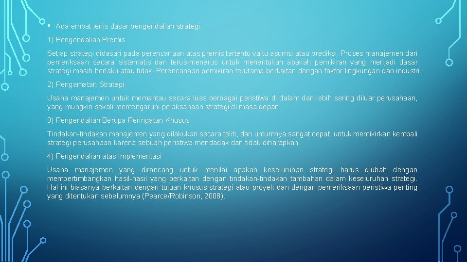  • Ada empat jenis dasar pengendalian strategi: 1) Pengendalian Premis Setiap strategi didasari