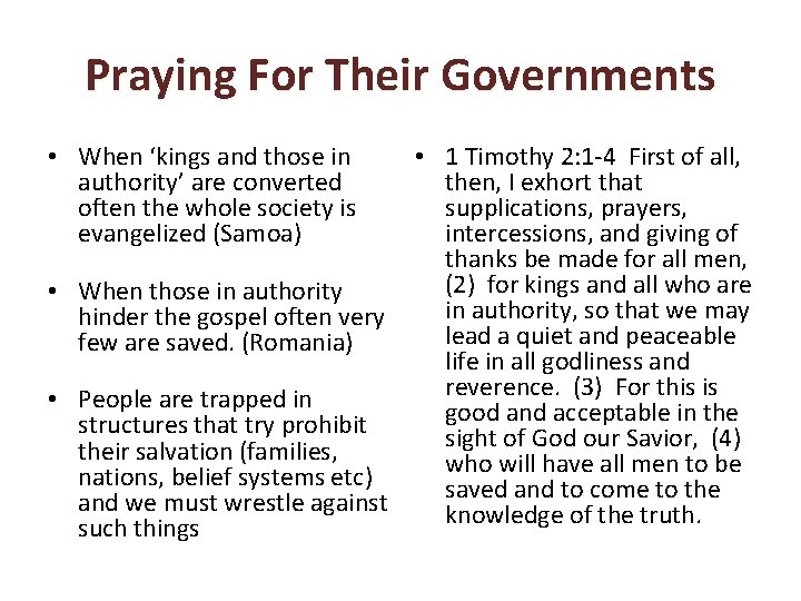 Praying For Their Governments • When ‘kings and those in authority’ are converted often