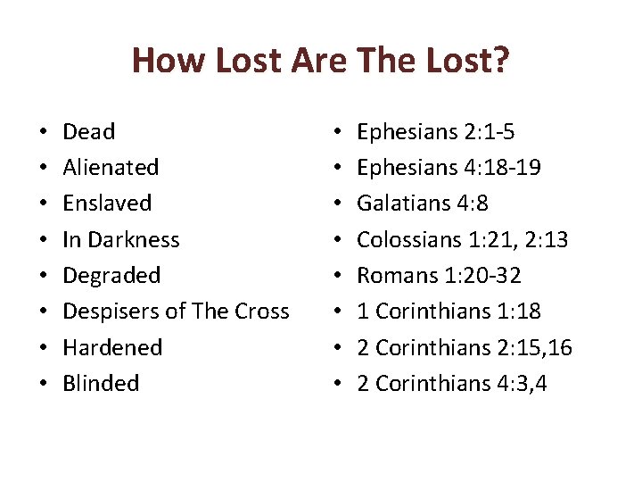 How Lost Are The Lost? • • Dead Alienated Enslaved In Darkness Degraded Despisers