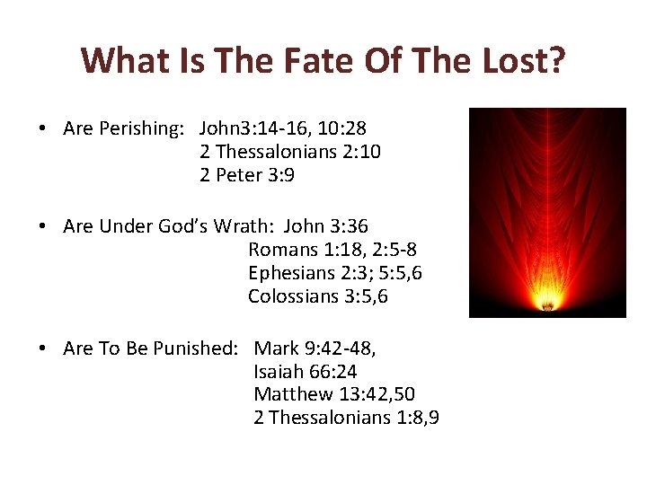 What Is The Fate Of The Lost? • Are Perishing: John 3: 14 -16,