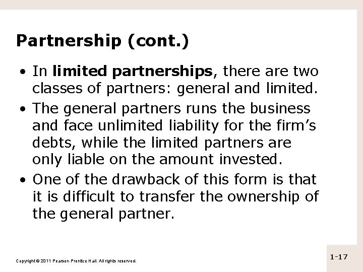 Partnership (cont. ) • In limited partnerships, there are two classes of partners: general