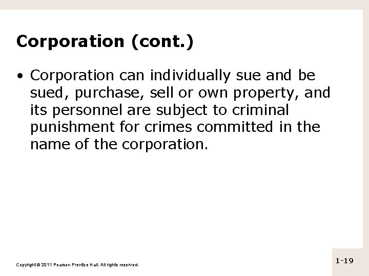Corporation (cont. ) • Corporation can individually sue and be sued, purchase, sell or