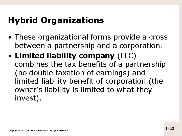 Hybrid Organizations • These organizational forms provide a cross between a partnership and a