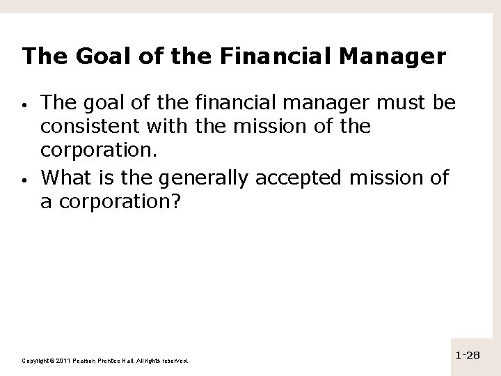 The Goal of the Financial Manager • • The goal of the financial manager