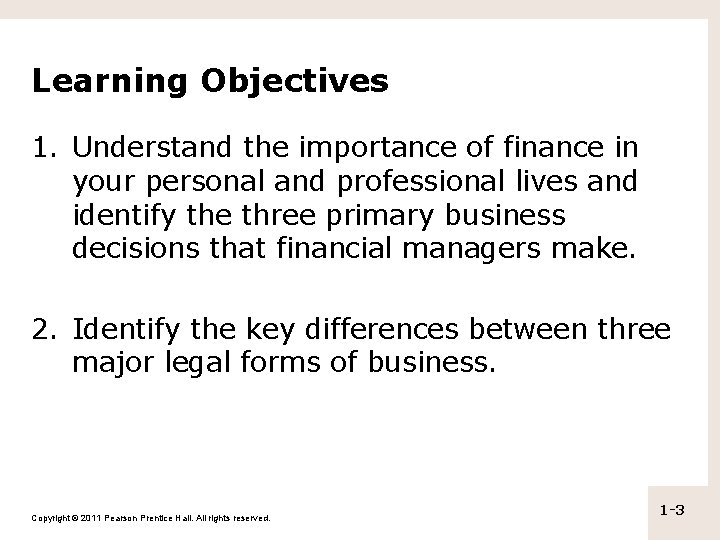 Learning Objectives 1. Understand the importance of finance in your personal and professional lives