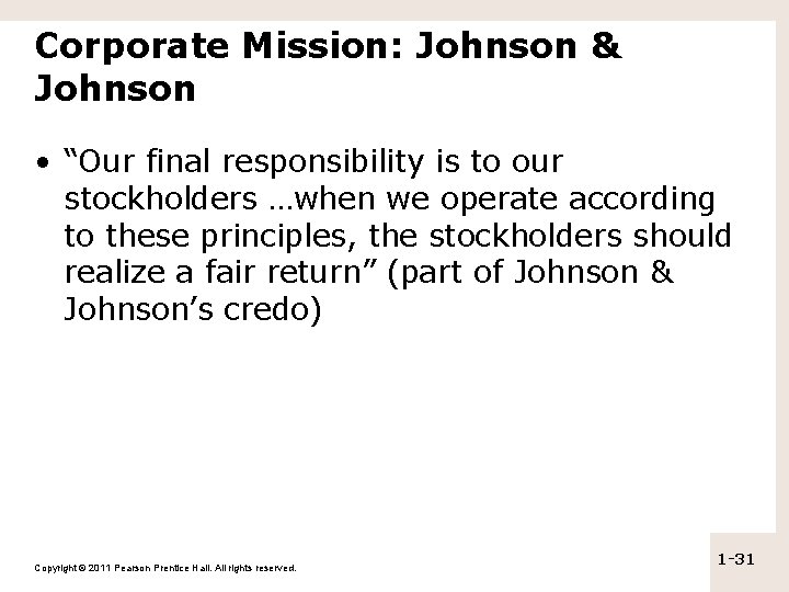 Corporate Mission: Johnson & Johnson • “Our final responsibility is to our stockholders …when