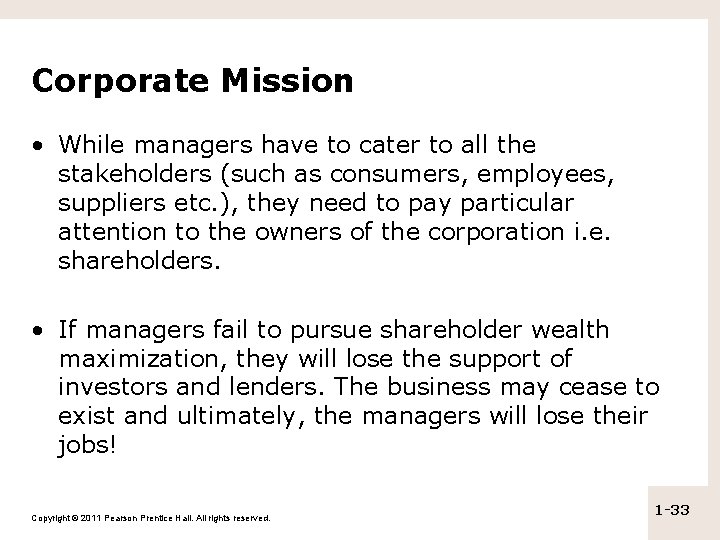 Corporate Mission • While managers have to cater to all the stakeholders (such as