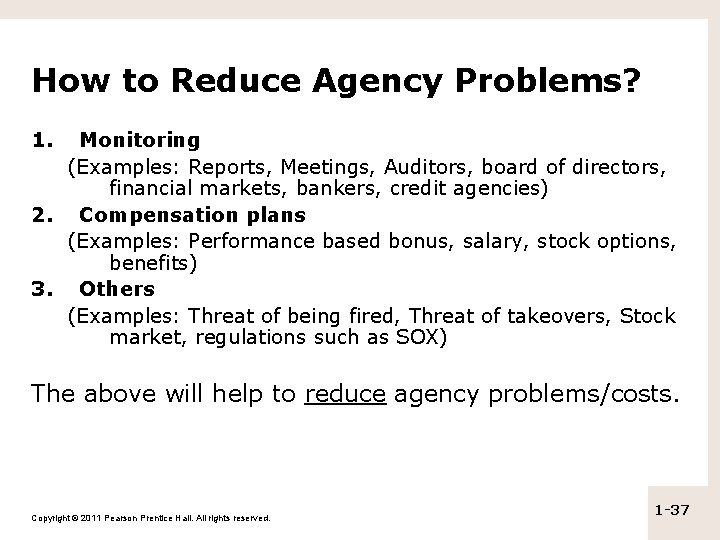 How to Reduce Agency Problems? 1. Monitoring (Examples: Reports, Meetings, Auditors, board of directors,