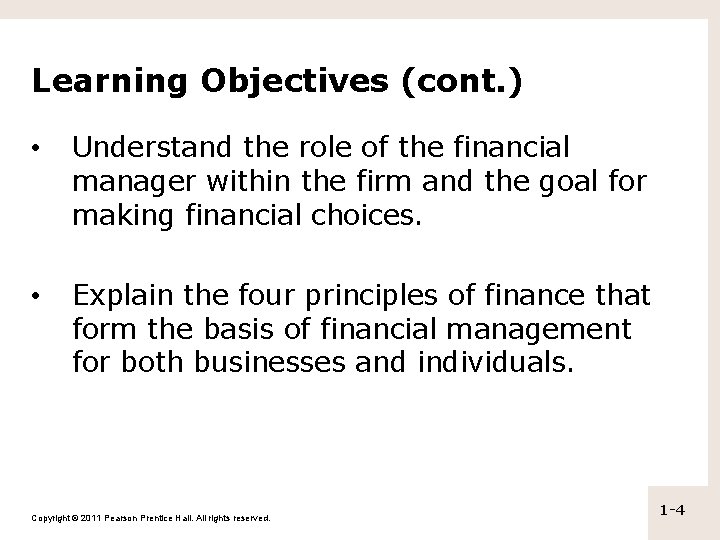 Learning Objectives (cont. ) • Understand the role of the financial manager within the