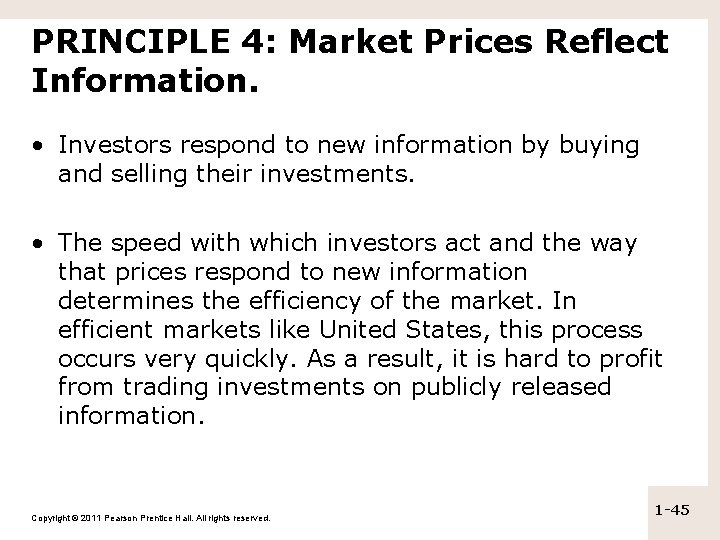 PRINCIPLE 4: Market Prices Reflect Information. • Investors respond to new information by buying