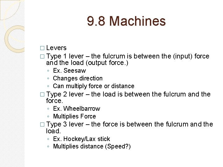 9. 8 Machines � Levers � Type 1 lever – the fulcrum is between