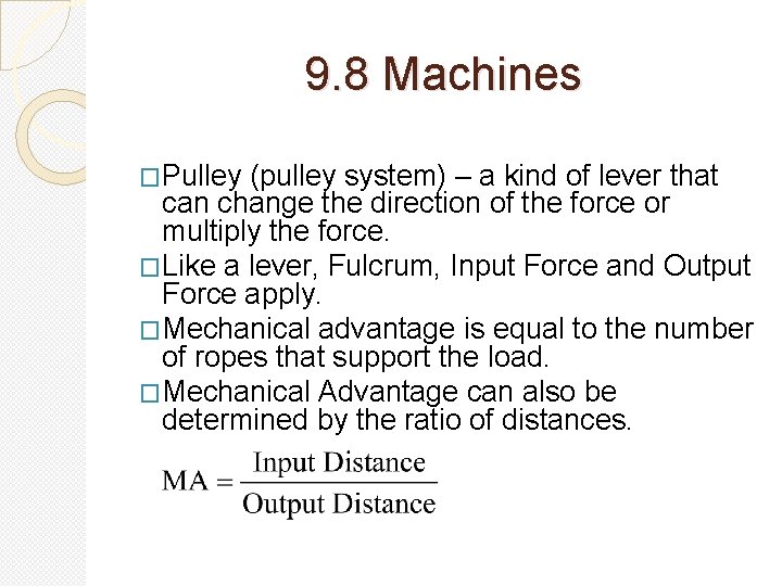 9. 8 Machines �Pulley (pulley system) – a kind of lever that can change