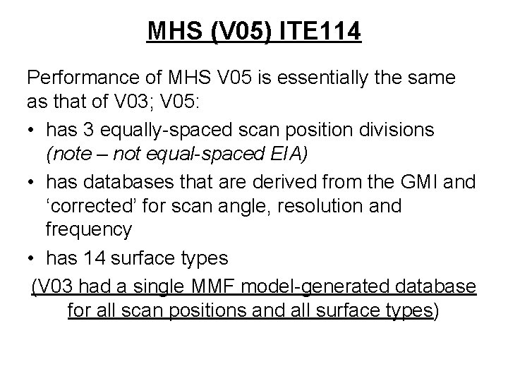 MHS (V 05) ITE 114 Performance of MHS V 05 is essentially the same