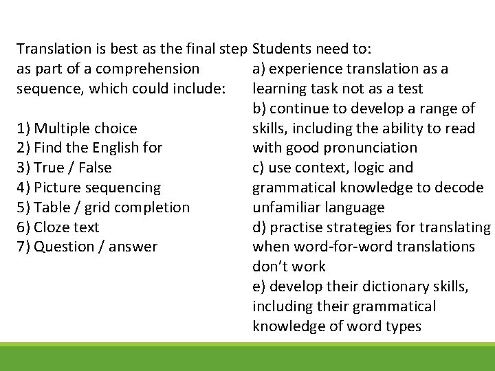 Translation is best as the final step Students need to: as part of a