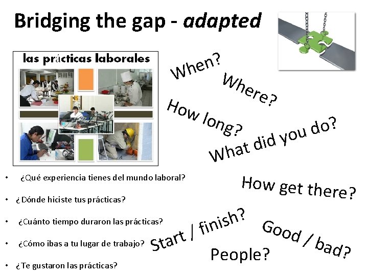 Bridging the gap - adapted ? n e Wh W How • ¿Qué experiencia