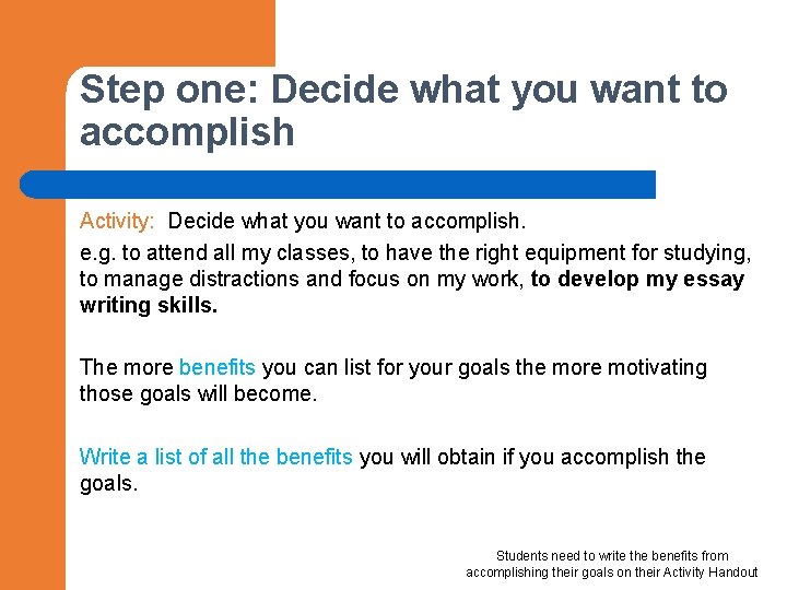 Step one: Decide what you want to accomplish Activity: Decide what you want to