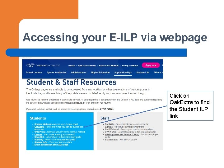 Accessing your E-ILP via webpage Click on Oak. Extra to find the Student ILP