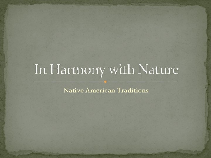 In Harmony with Nature Native American Traditions 