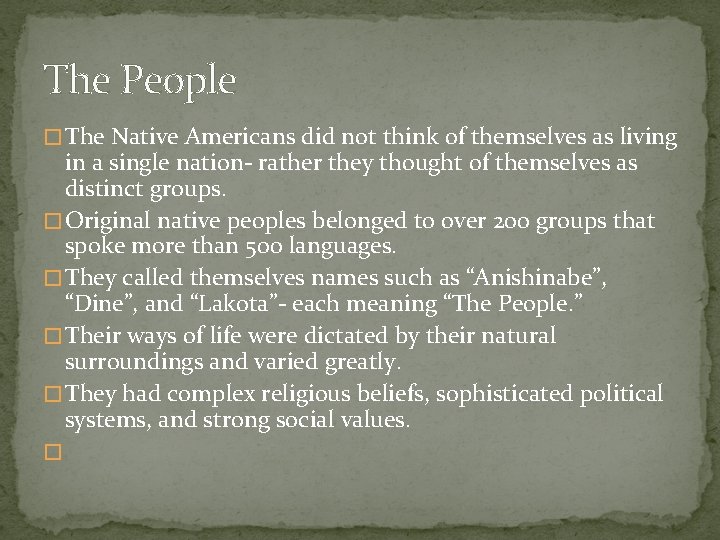 The People � The Native Americans did not think of themselves as living in