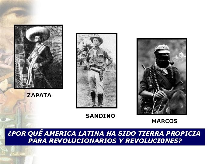 ZAPATA SANDINO MARCOS ¿POR QUÉ AMERICA LATINA HA SIDO TIERRA PROPICIA PARA REVOLUCIONARIOS Y