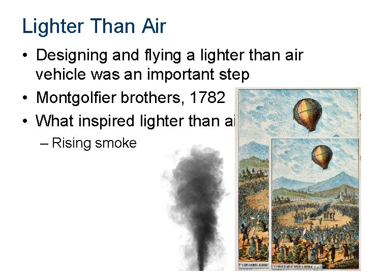 Lighter Than Air • Designing and flying a lighter than air vehicle was an