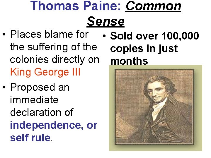Thomas Paine: Common Sense • Places blame for • Sold over 100, 000 the