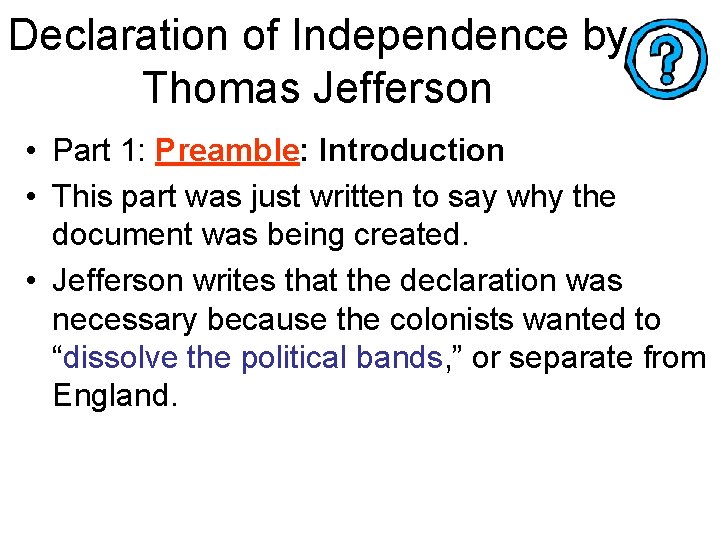 Declaration of Independence by Thomas Jefferson • Part 1: Preamble: Introduction • This part