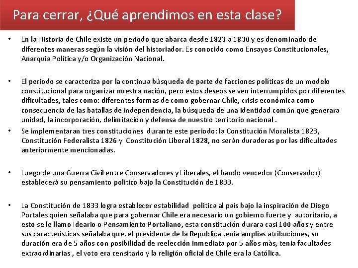 Para cerrar, ¿Qué aprendimos en esta clase? • En la Historia de Chile existe