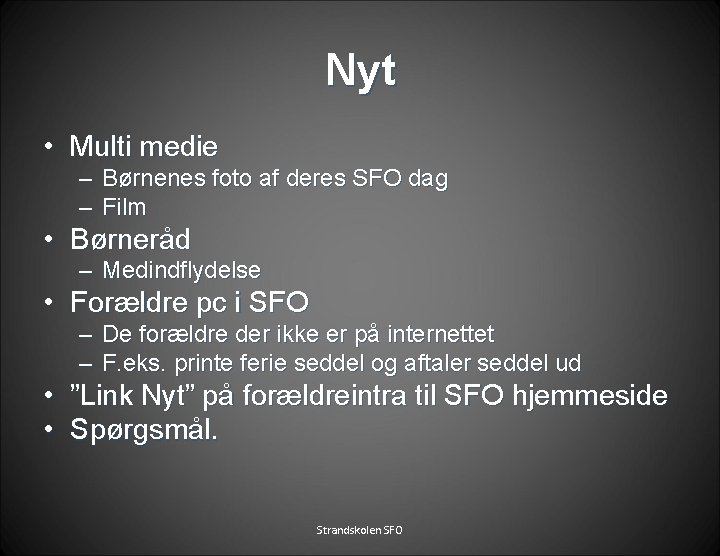 Nyt • Multi medie – Børnenes foto af deres SFO dag – Film •