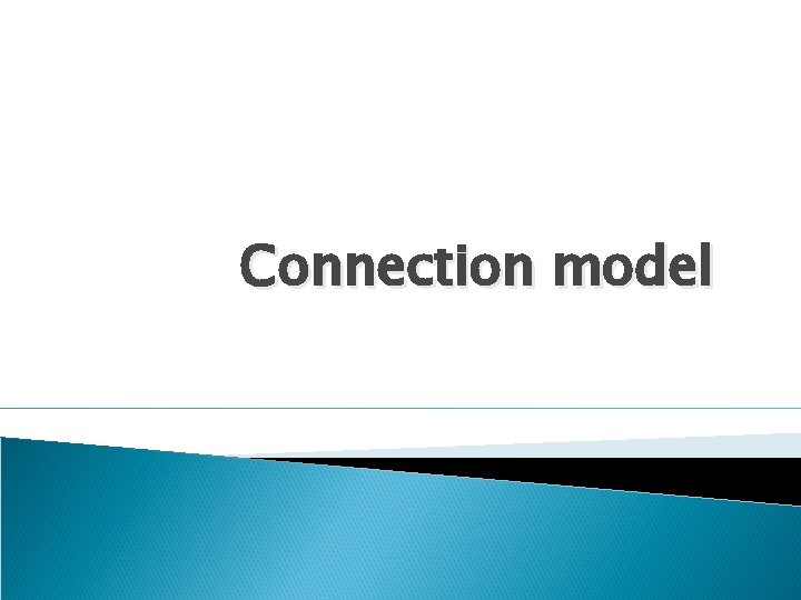 Connection model 