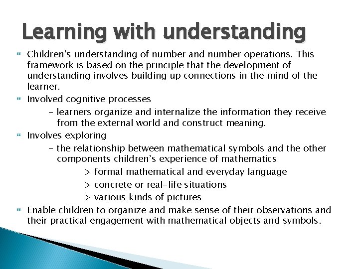 Learning with understanding Children’s understanding of number and number operations. This framework is based