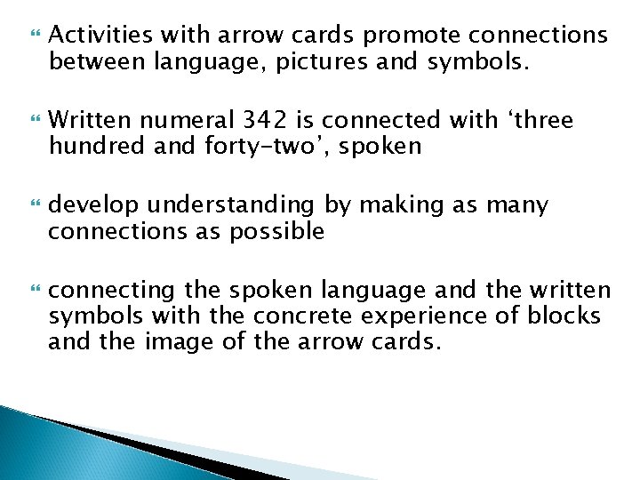  Activities with arrow cards promote connections between language, pictures and symbols. Written numeral