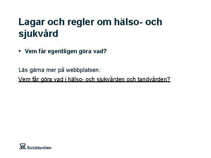 Lagar och regler om hälso- och sjukvård • Vem får egentligen göra vad? Läs