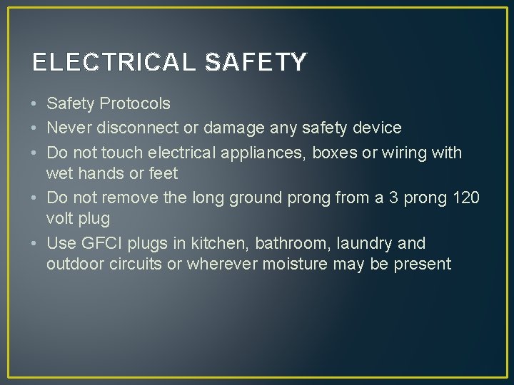 ELECTRICAL SAFETY • Safety Protocols • Never disconnect or damage any safety device •