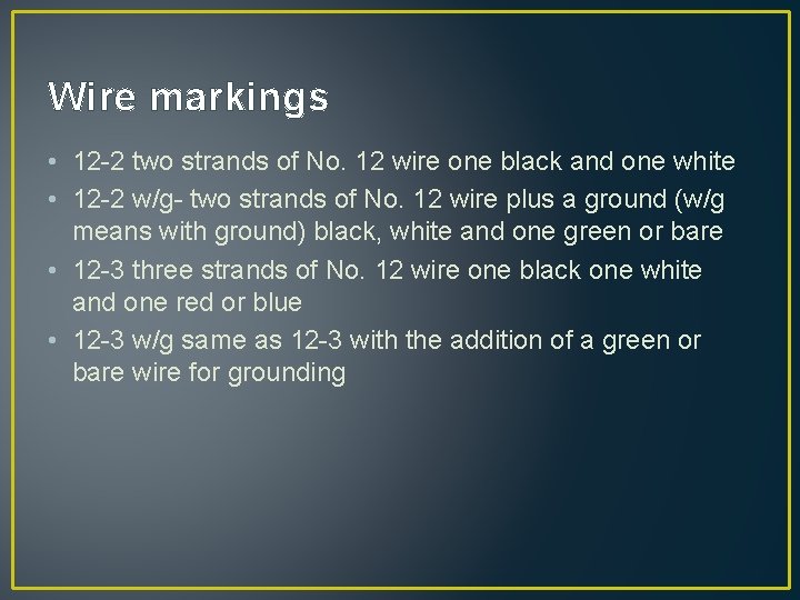 Wire markings • 12 -2 two strands of No. 12 wire one black and