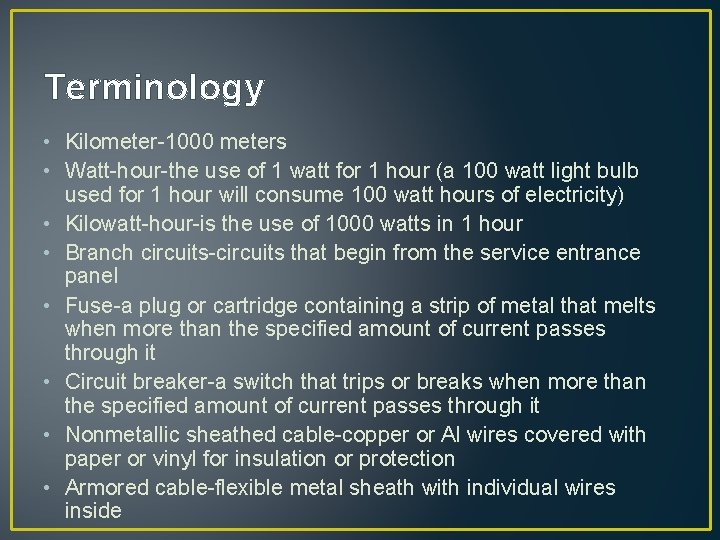 Terminology • Kilometer-1000 meters • Watt-hour-the use of 1 watt for 1 hour (a