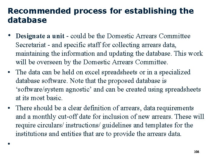 Recommended process for establishing the database • Designate a unit - could be the