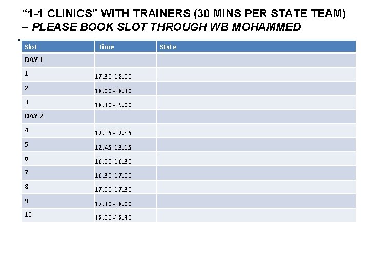 “ 1 -1 CLINICS” WITH TRAINERS (30 MINS PER STATE TEAM) – PLEASE BOOK