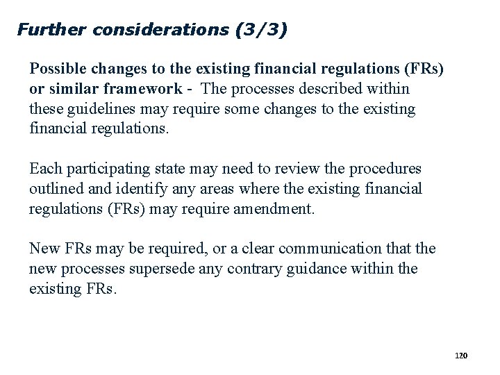 Further considerations (3/3) Possible changes to the existing financial regulations (FRs) or similar framework