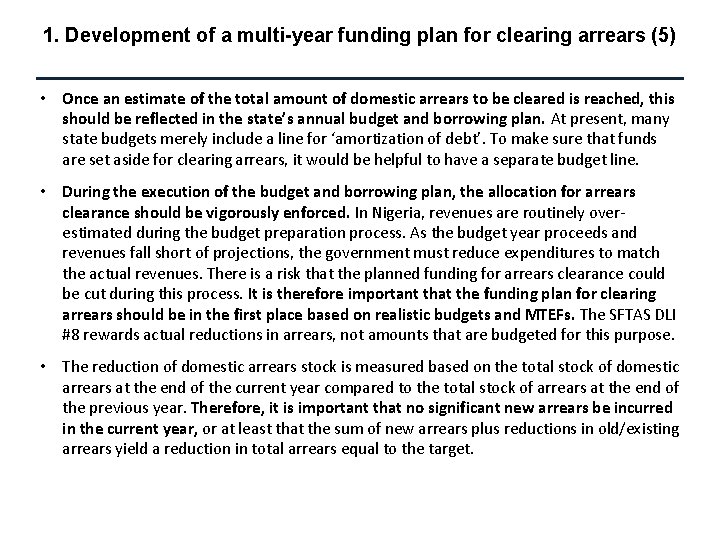 1. Development of a multi-year funding plan for clearing arrears (5) • Once an