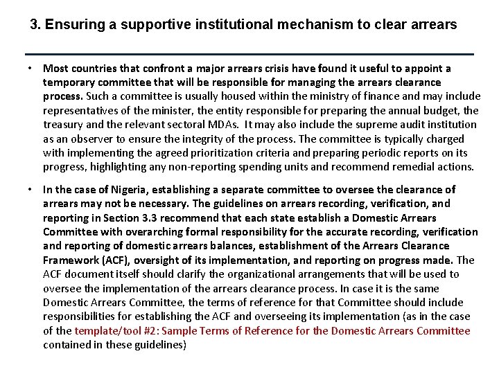 3. Ensuring a supportive institutional mechanism to clear arrears • Most countries that confront
