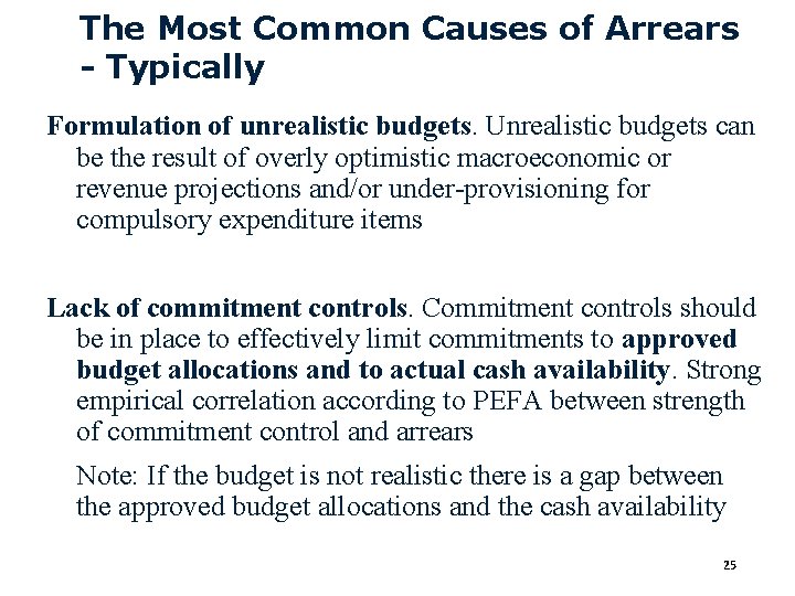 The Most Common Causes of Arrears - Typically Formulation of unrealistic budgets. Unrealistic budgets