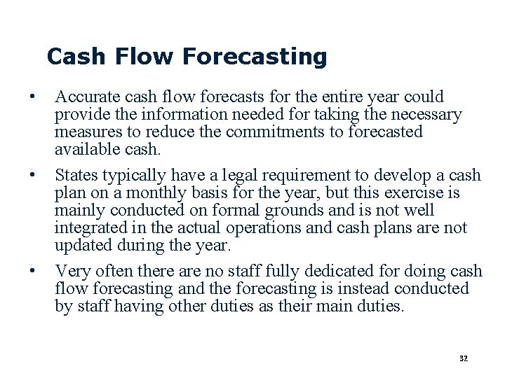 Cash Flow Forecasting • • • Accurate cash flow forecasts for the entire year