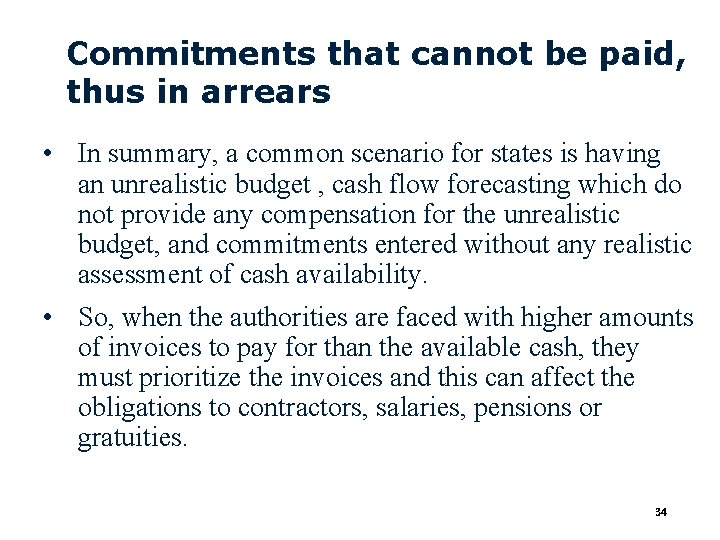 Commitments that cannot be paid, thus in arrears • In summary, a common scenario