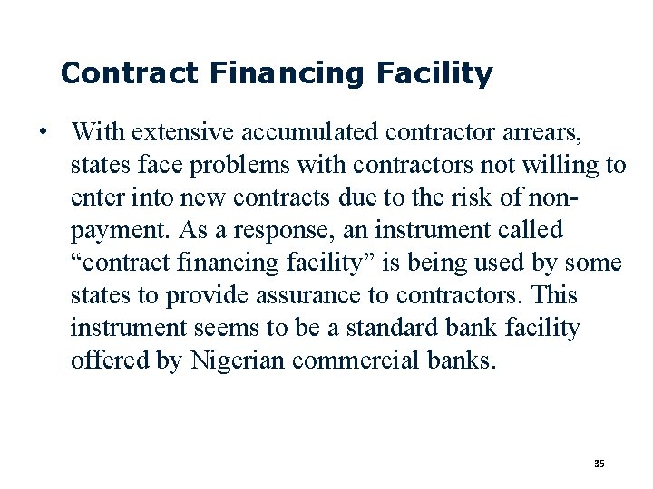 Contract Financing Facility • With extensive accumulated contractor arrears, states face problems with contractors