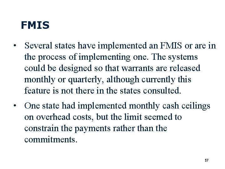 FMIS • Several states have implemented an FMIS or are in the process of